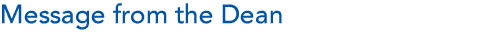 Message from the Dean
